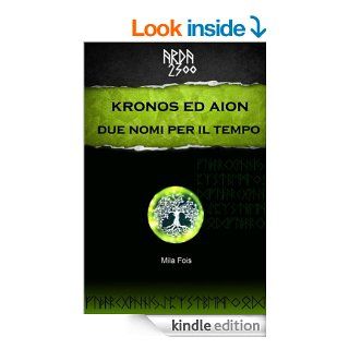 ARDA 2300   Kronos ed Aion Due nomi per il tempo (Italian Edition) eBook Mila Fois Kindle Store