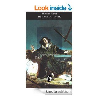Due sulla torre (Le porte) (Italian Edition) eBook Thomas Hardy, C. Vatteroni Kindle Store