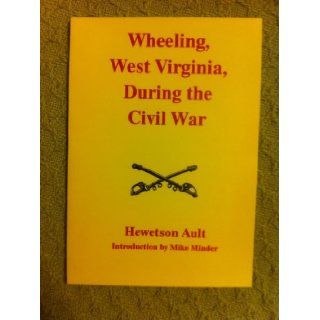 Wheeling, West Virginia, during the Civil War Hewetson Ault Books