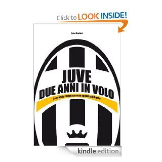 Juve, due anni in volo (Italian Edition) eBook Luca Borioni Kindle Store