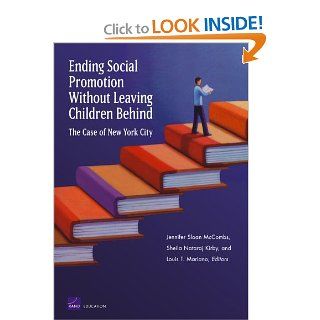 Ending Social Promotion Without Leaving Children Behind The Case of New York City (Monographs) Sheila Nataraj Kirby, Jennifer Sloan McCombs, Louis T. Mariano 9780833047786 Books