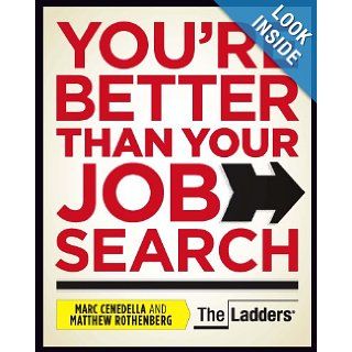 You're Better Than Your Job Search Marc Cenedella, Matthew Rothenberg 9781935703105 Books