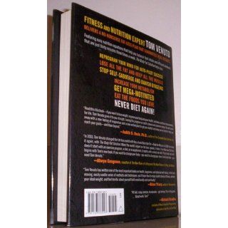 The Body Fat Solution Five Principles for Burning Fat, Building Lean Muscles, Ending Emotional Eating, and Maintaining Your Perfect Weight Tom Venuto 9781583333297 Books