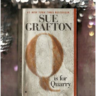 "Q" is for Quarry (A Kinsey Millhone Mystery, Book 17) Sue Grafton 9780425192726 Books
