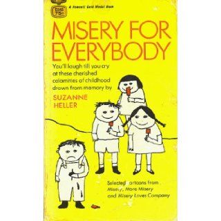 Misery for Everybody Suzanne Heller Books