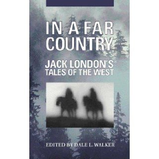 In A Far Country (9780915463367) Jack London, Dale Walker Books