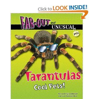 Tarantulas Cool Pets (Far Out and Unusual Pets) Alvin Silverstein, Virginia Silverstein, Laura Silverstein Nunn 9781464401282  Children's Books