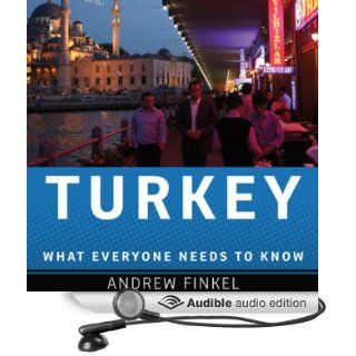 Turkey What Everyone Needs to Know (Audible Audio Edition) Andrew Finkel, Ken Maxon Books