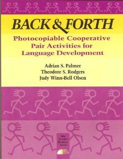 Back & Forth Pair Activities for Language Development (9781882483730) Theodore S. Rodgers, Adrian S. Palmer, Judy W. Olsen Books