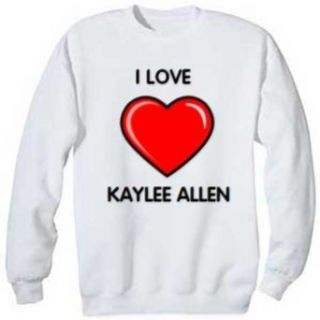 I Love Kaylee Allen Sweatshirt, L Clothing