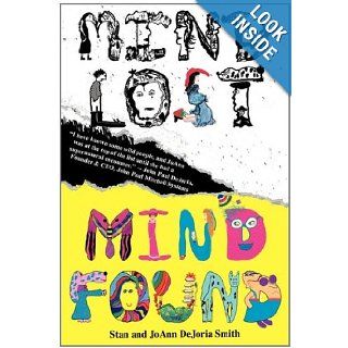 Mind Lost Mind Found Stanley Rowland Jr. Smith, JoAnn Dejoria Smith, Jr. Stanley Rowland Smith 9780971540538 Books