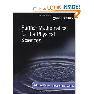 Further Mathematics for the Physical Sciences Michael Tinker, Robert Lambourne 9780471867234 Books
