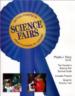 Getting Started in Science Fairs From Planning to Judging (9780070495265) Phyllis Perry Books