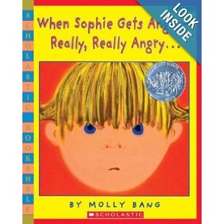 When Sophie Gets Angry  Really, Really Angry (Scholastic Bookshelf) Molly Bang 9780439598453 Books