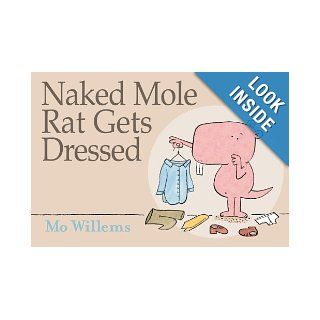 Naked Mole Rat Gets Dressed Mo Willems  Kids' Books