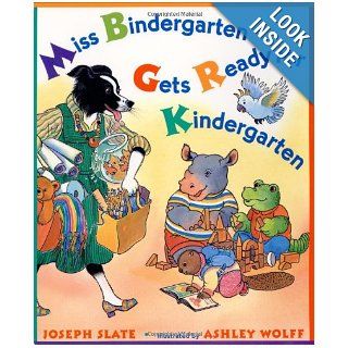 Miss Bindergarten Gets Ready for Kindergarten (Miss Bindergarten Books) Joseph Slate, Ashley Wolff 9780525454465  Kids' Books