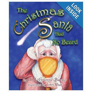 The Christmas Santa Had No Beard Howard M. Bricker 9780615421636 Books