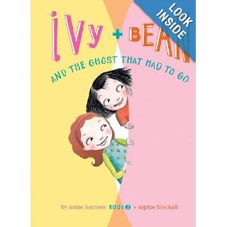 Ivy + Bean and the Ghost That Had to Go Annie Barrows, Sophie Blackall 9781599619293 Books