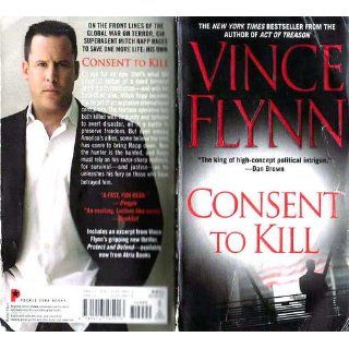 Consent to Kill A Thriller (Mitch Rapp Novels) Vince Flynn 9781416505013 Books