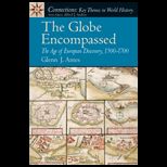 Globe Encompassed  Age of European Discovery, 1500 1700