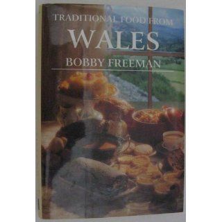 Traditional Food from Wales A Hippocrene Original Cookbook Bobby Freeman 9780781805278 Books