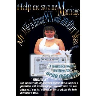 Help me save my Marriage my wife is having sex with another man Geno Osborne 9781411602359 Books