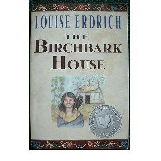 The Birchbark House Louise Erdrich 9780786814541  Children's Books