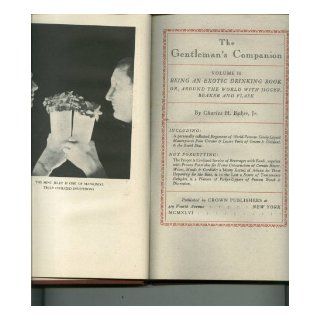 The Gentleman's Companion Volume II Being an Exotic Drinking Book Or, Around the World with Jigger, Beaker and Flask Charles H Baker Jr. Books