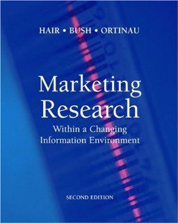 Marketing Research Within a Changing Information Environment w/Data Disk Pkg Jr., Joseph Hair, Robert Bush, David Ortinau, David Ortinau 9780072538397 Books