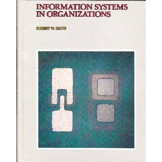 Information Systems in Organizations Robert W. Zmud 9780673154385 Books