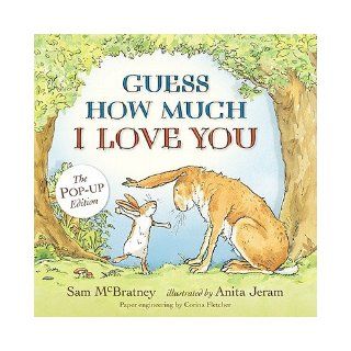 Guess How Much I Love You [POP UP GUESS HOW MUCH I LOVE Y] [Hardcover] Sam'(Author) ; Jeram, Anita(Illustrator); Fletcher, Corina(Contribution by) McBratney 8601400255322 Books