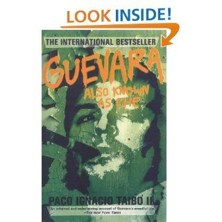 Guevara, Also Known as Che Paco Ignacio Taibo 9780312206529 Books