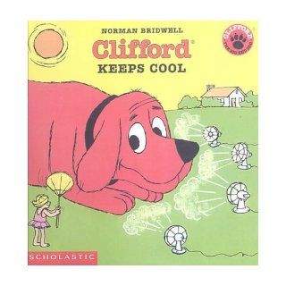 Clifford Keeps Cool Norman Bridwell 9780606166263 Books