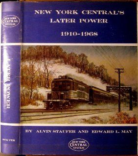 New York Central's Later Power, 1910 1968 (9780944513026) Alvin Staufer, Edward L. May Books