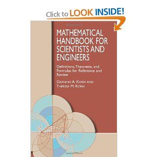 Mathematical Handbook for Scientists and Engineers Definitions, Theorems, and Formulas for Reference and Review (Dover Civil and Mechanical Engineering) Granino A. Korn, Theresa M. Korn 9780486411477 Books