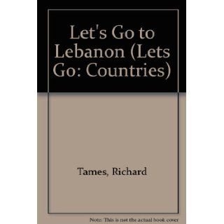 Let's Go to Lebanon (Lets Go Countries) Richard Tames 9780863138102 Books