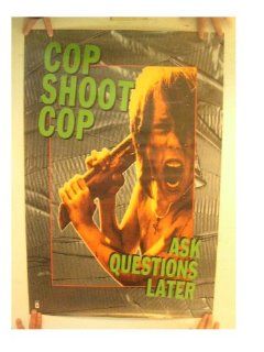 Cop Shoot Cop Poster Ask Questions Later Firewater  Prints  