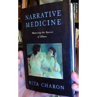 Narrative Medicine Honoring the Stories of Illness 9780195166750 Medicine & Health Science Books @