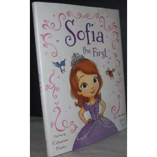 Sofia the First Disney Book Group, Catherine Hapka, Grace Lee 9781423169864 Books