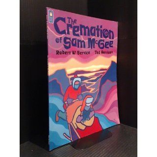 Cremation of Sam McGee, The Robert Service, Ted Harrison 9781550746068 Books