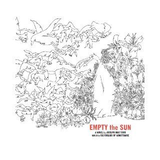 Empty The Sun w/ LP Ltd Ed Joseph Mattson, Six Organs of Admittance, Becky Smith 9780982505618 Books