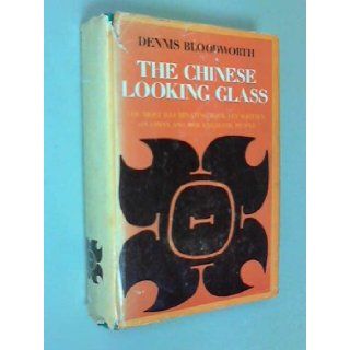 The Chinese Looking Glass Dennis Bloodworth 9780374122416 Books