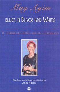 Blues in Black and White A Collection of Essays, Poetry and Conversations [Paperback] [May 2003] (Author) May Ayim, Anne V. Adams Books