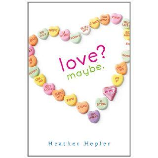Love? Maybe. Heather Hepler 9780803737211  Kids' Books