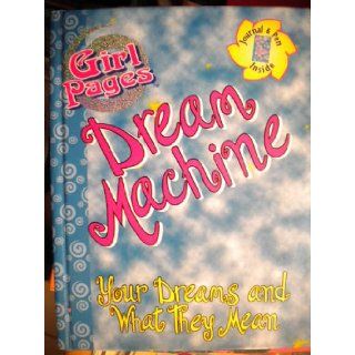 Dream Machine   Your Dreams and What They Mean Emily Thomas, You are flying through the air on a magic carpet. Your cat is chatting with you. You are haveing lunch with your favorite celebrity. What is happening? 9781588652096 Books