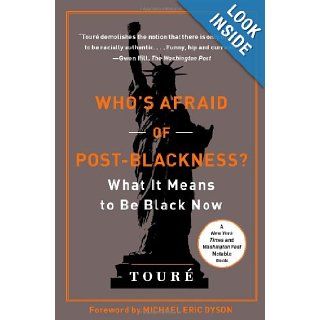 Who's Afraid of Post Blackness? What It Means to Be Black Now Tour, Michael Eric Dyson 9781439177563 Books