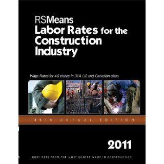 RSMeans Labor Rates for the Construction Industry 2011 Jeannene D. Murphy, Robert A. Bastoni, Genevieve Medeiros 9781936335121 Books