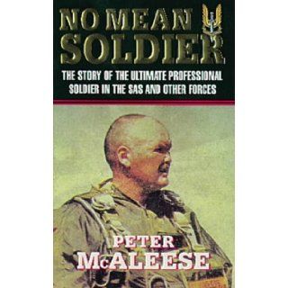 No Mean Soldier Peter McAleese 9781857974881 Books