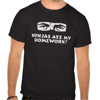 Ninjas ate my homework tee shirt