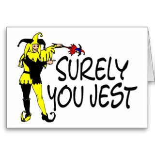 Surely You Jest Greeting Card